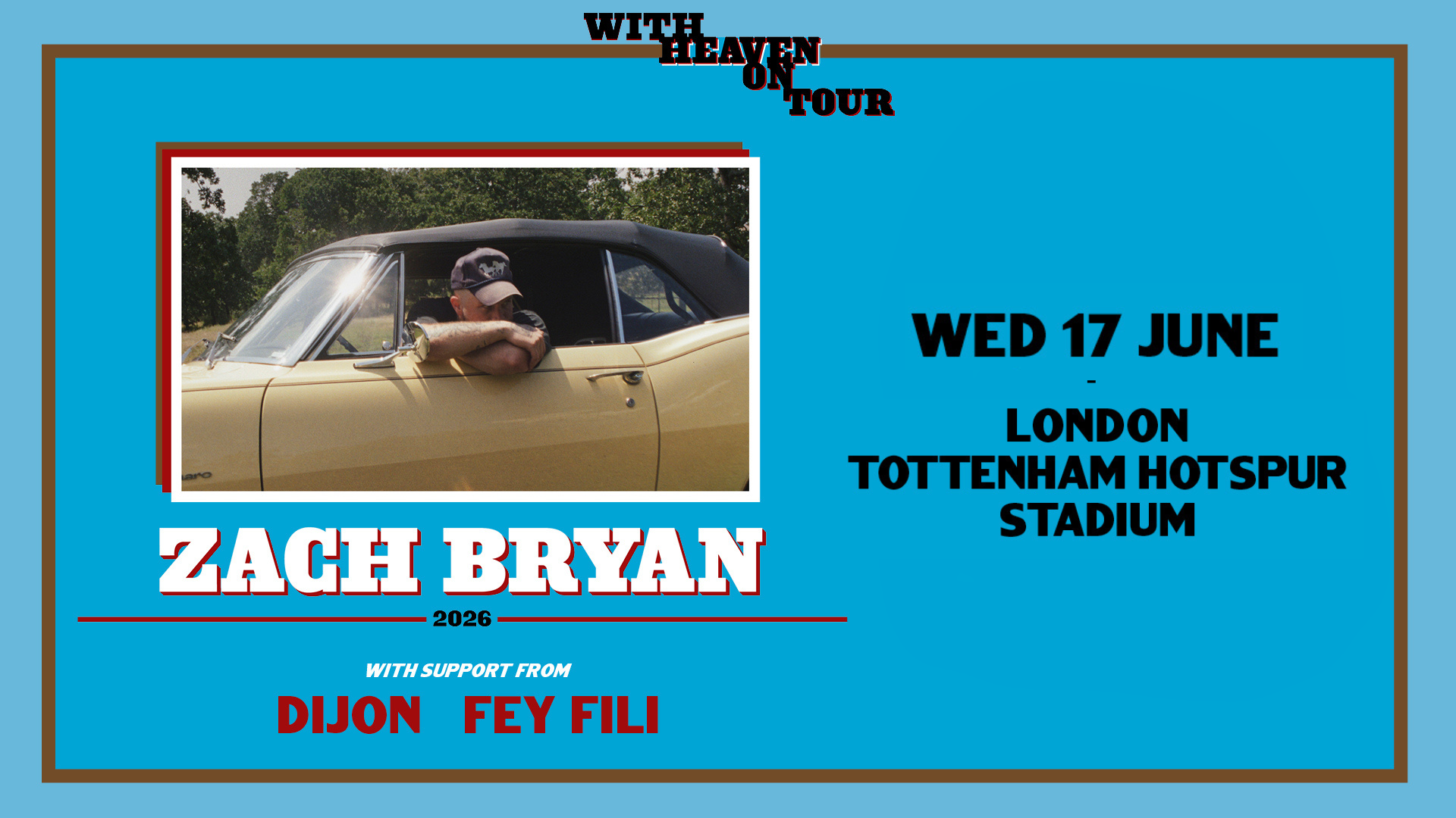 Zach Bryan - With Heaven On Tour : 17 June 2026 at Tottenham Hotspur Stadium
